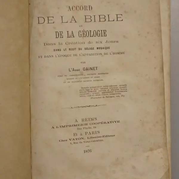 Accord de la Bible et de la Géologie dans la Création de six Jours dans le Récit de Déluge mosaïque et dans l'Époque de l'Apparition de l'Homme