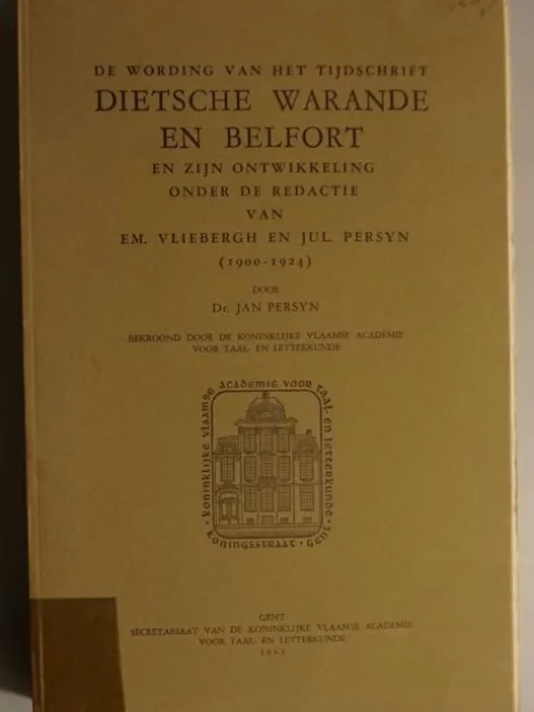 De wording van het tijdschrift Dietsche Warande en Belfort en zijn ontwikkeling onder de redactie van Em.Vliebergh en Jul. Persyn