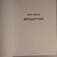 Felix Roulin. Metalmythes