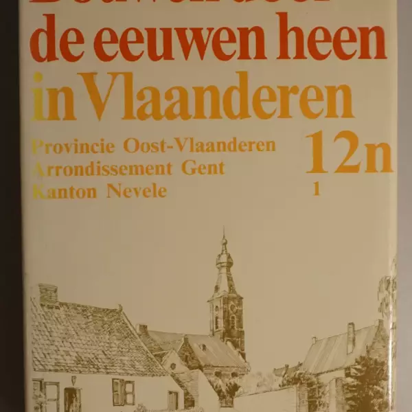 Bouwen door de eeuwen heen. Inventaris van het cultuurbezit in België. Architectuur. Deel 12n1. Arrondissement Gent Kanton Nevele