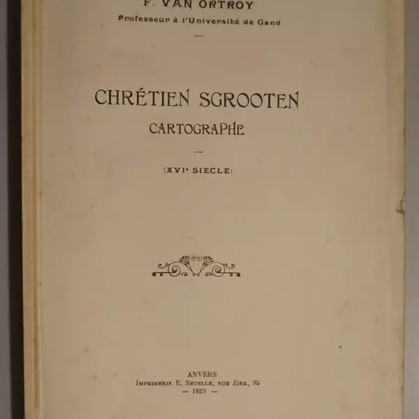 Chrétien Sgrooten. Cartographe (XVIe siècle)