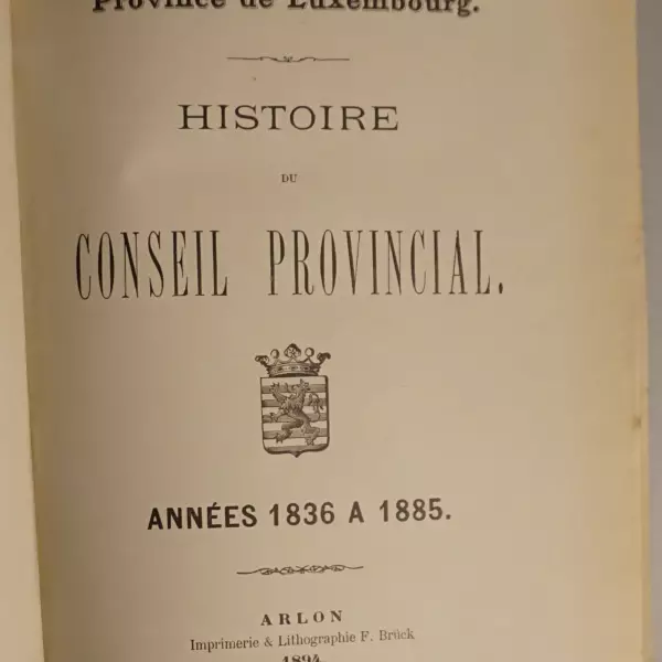 Province de Luxembourg. Histoire du Conseil provincial. Années 1836 à 1885