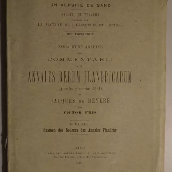 Essai d'une analyse des commentarii sive annales rerum flandricarum (Annales Flandriae 1561) de Jacques de Meyere