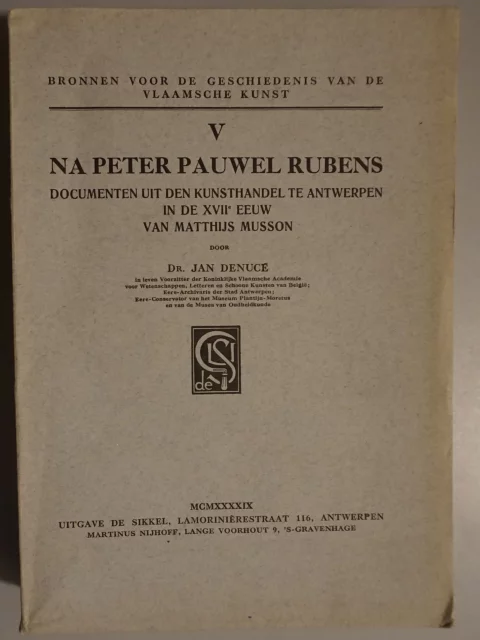 Na Peter Pauwel Rubens. Documenten uit den kunsthandel te Antwerpen in de XVIIe eeuw van Matthijs Musson