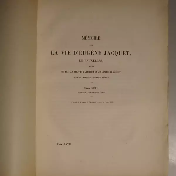 Mémoire sur la vie d'Eugène Jacquet, de Bruxelles, et sur ses travaux relatifs à l'histoire et aux langues de l'orient, suivi de quelques fragments inédits