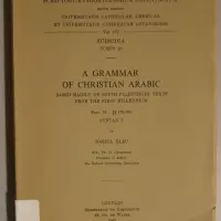 A Grammar of Christian Arabic, based mainly on South-Palestinian texts from the first millennium