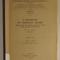 A Grammar of Christian Arabic, based mainly on South-Palestinian texts from the first millennium