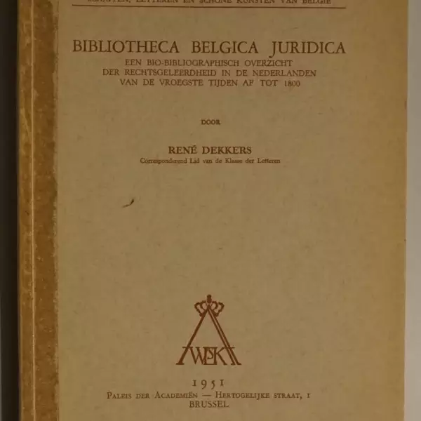 Bibliotheca Belgica Juridica. Een bio-bibliographisch overzicht der rechtsgeleerdheid in de Nederlanden van de vroegste tijden af tot 180