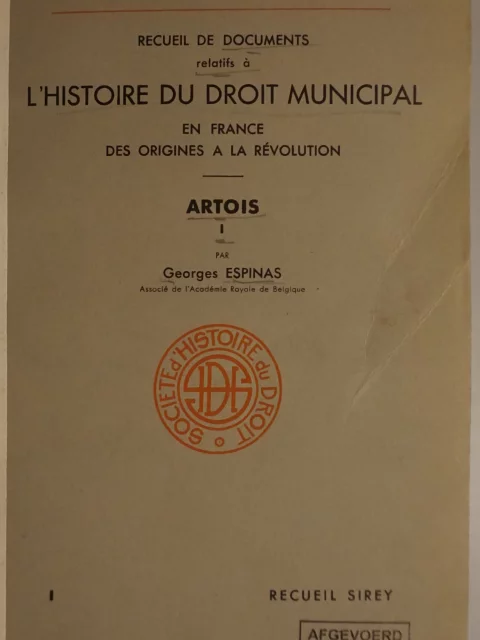 Recueil de documents relatifs à l'Histoire du Droit Municipal en France des Origines à la Révolution - Artois (3 vol.) (volledig)