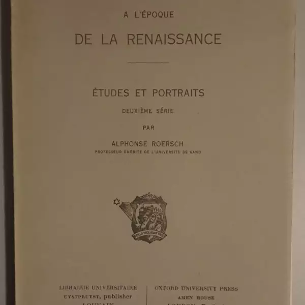 L'Humanisme belge à l'époque de la Renaissance. Études et portraits