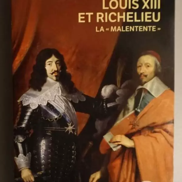 Louis XIII et Richelieu. La 