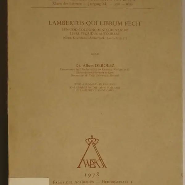 Lambertus qui librum fecit. Een codicologische studie van de Liber Floridus-autograaf