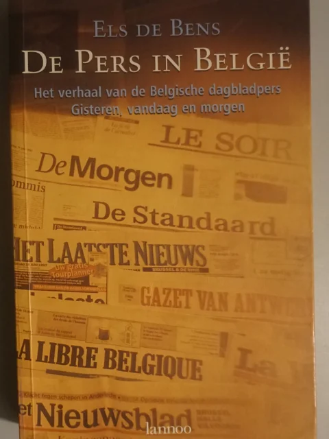 De pers in België. Het verhaal van de Belgische dagbladpers gisteren, vandaag en morgen