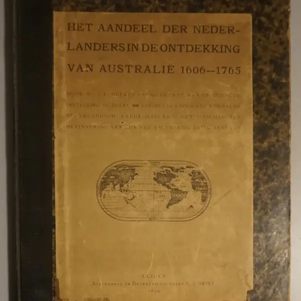 Het aandeel der Nederlanders in de ontdekking van Australië 1606-1765 / The part borne by the Dutch in the discovery of Australia 1606-1765