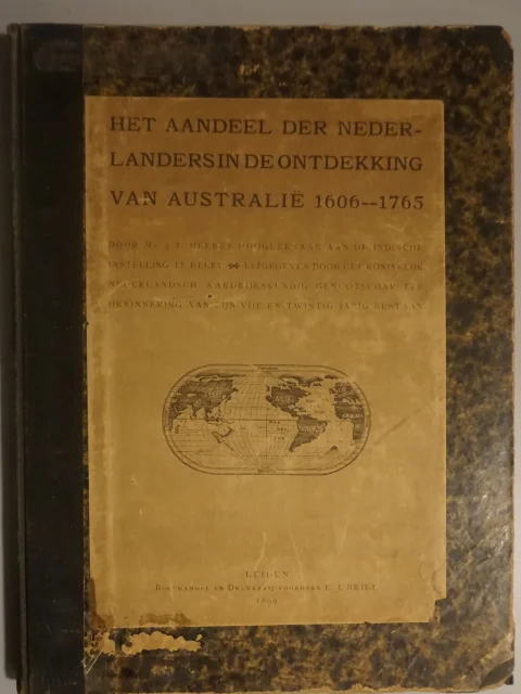 Het aandeel der Nederlanders in de ontdekking van Australië 1606-1765 / The part borne by the Dutch in the discovery of Australia 1606-1765