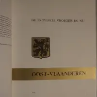 De provincie vroeger en nu. Oost-Vlaanderen