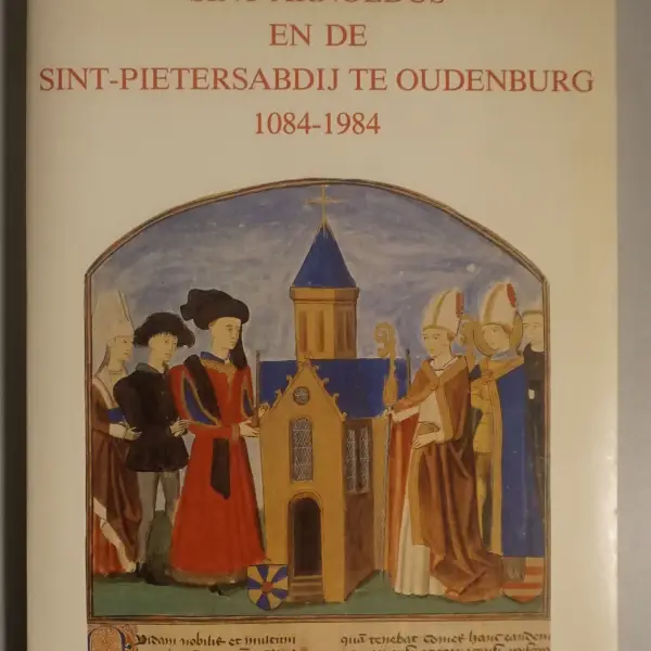 Sint-Arnoldus en de Sint-Pietersabdij te Oudenburg 1084-1984