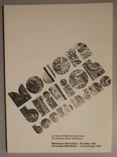Modern British Bookbinding / La Reliure Moderne Britannique / De Moderne Britse Boekband