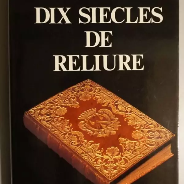 Dix Siècles de Reliure