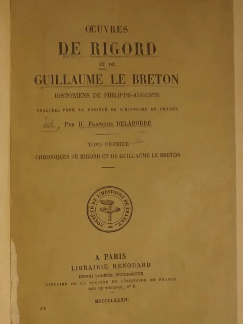 Oeuvres de Rigord et de Guillaume le Breton, historiens de Philippe-Auguste