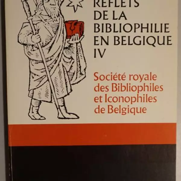 Reflets de la bibliophilie en Belgique IV