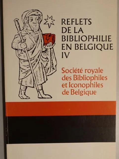 Reflets de la bibliophilie en Belgique IV