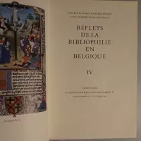 Reflets de la bibliophilie en Belgique IV