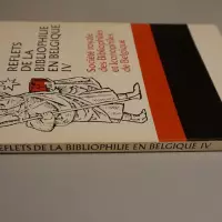 Reflets de la bibliophilie en Belgique IV