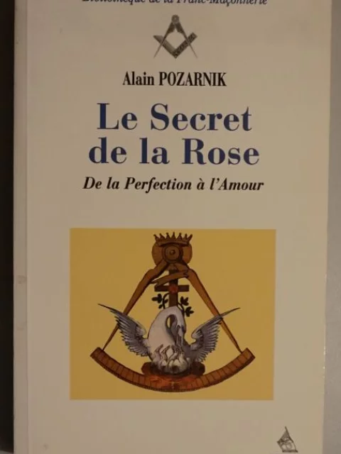 Le Secret de la Rose. De la Perfection à l'Amour