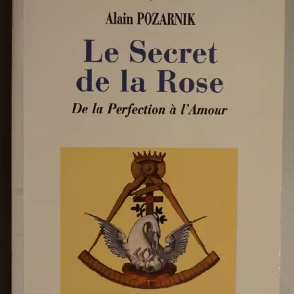 Le Secret de la Rose. De la Perfection à l'Amour