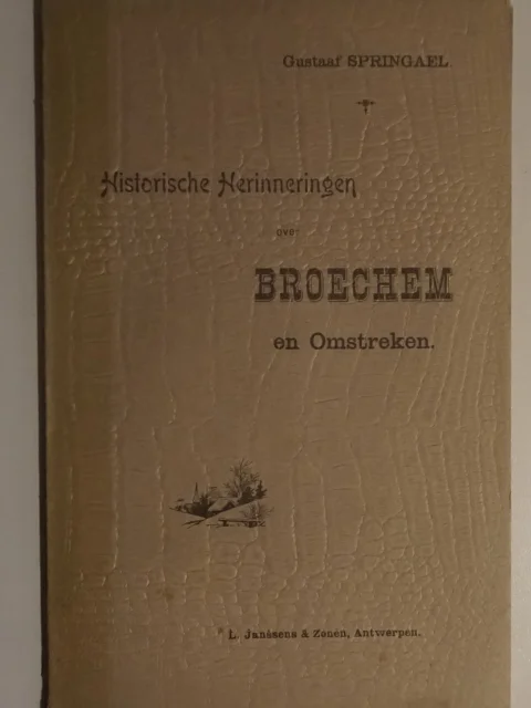 Eenige historische herinneringen en bijeenrapelingen over Broechem en omstreken