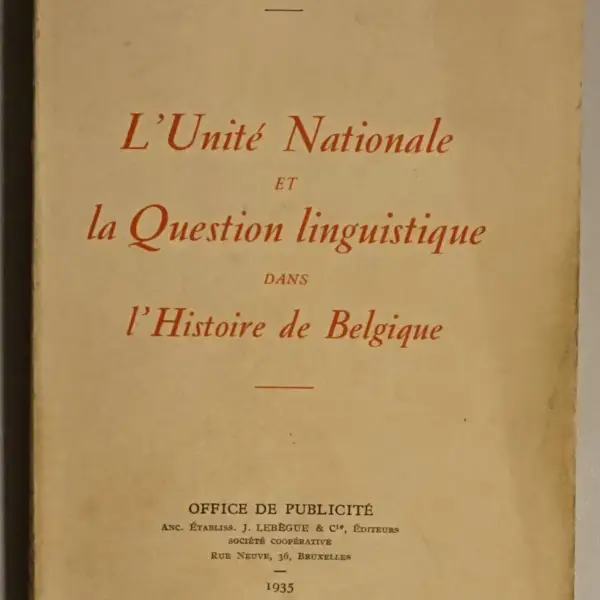 L'Unité Nationale et la Question linguistique dans l'Histoire de Belgique