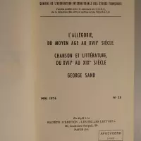 L'Allégorie, du Moyen Age au XVIIe Siècle / Chanson et Littérature dus XVIIe au XIXe Siècle / George Sand