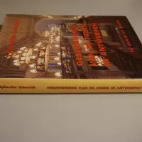 Geschiedenis van de Joden in Antwerpen. In woord en beeld