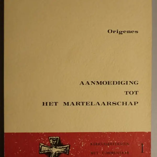 Origenes. Aanmoediging tot het martelaarschap