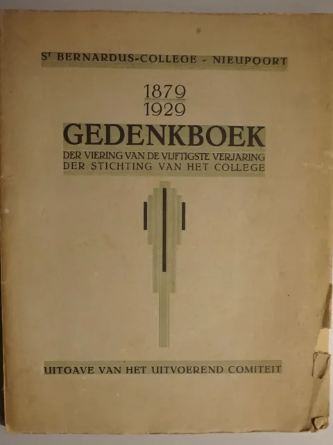 St. Bernardus-college - Nieupoort 1879-1929. Gedenkboek der viering van de vijftigste verjaring der stichting van het college
