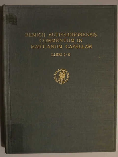 Remigii Autissiodorensis commentum in Martianum Capellam Libri I-II