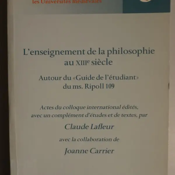 L'enseignement de la philosophie au XIIIe siècle. Autour du 