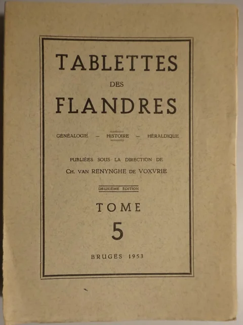 Tablettes des Flandres. Généalogie - Histoire - Héraldique. Tome 5