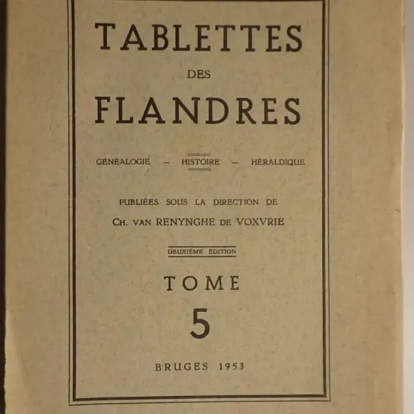 Tablettes des Flandres. Généalogie - Histoire - Héraldique. Tome 5