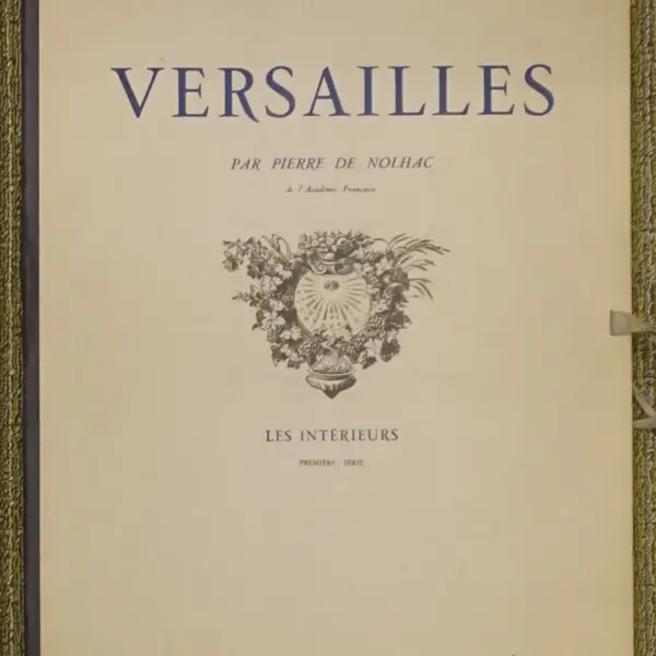 Versailles. Les intérieurs. Première série & deuxième série