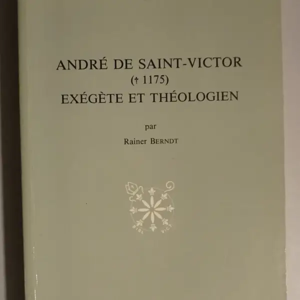 André de Saint-Victor (+ 1175) exégète et théologien