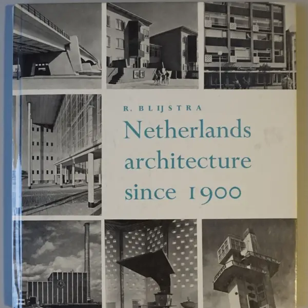 Netherlands architecture since 1900. With forty photographs and a list of buildings completed since 1945