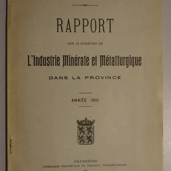 Province de Hainaut. Rapport sur la situation de l'industrie minérale et métallurgique dans la province. Année 1901