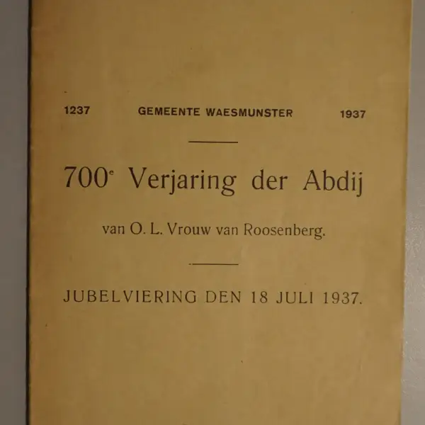 700e verjaring der abdij van O.L.Vrouw van Roosenberg. Jubelviering den 18 juli 1937