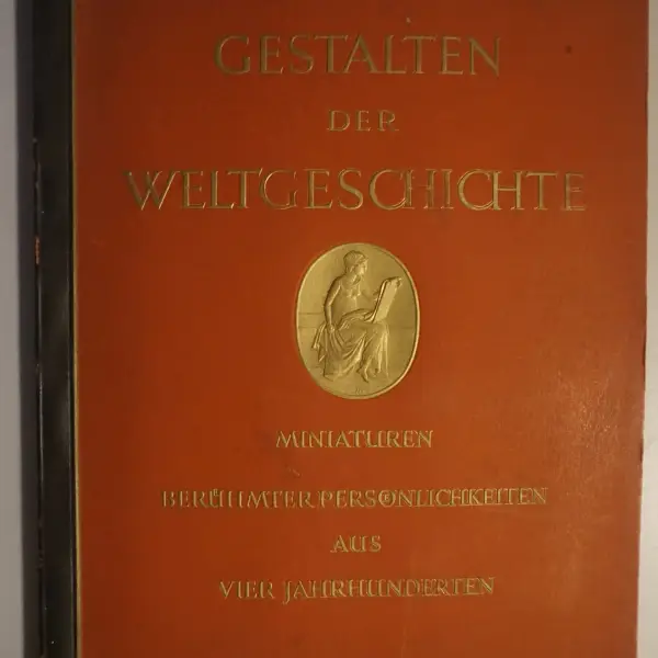 Gestalten der Weltgeschichte. Zeitgenössische Miniaturen berühmter Persönlichkeiten aus vier Jahrhunderten