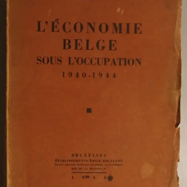 L'économie belge sous l'occupation 1940-1945