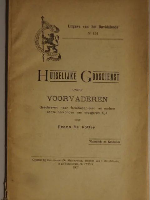 Huiselijke Godsdienst onzer voorvaderen. Geschreven naar familiepapieren en andere echte oorkonden van vroegeren tijd