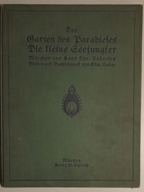 Der Garten des Paradieses. Die kleine Seejungfer. Märchen von Hans Christian Andersen. Bilder und Buchschmuck von Edmund Dulac