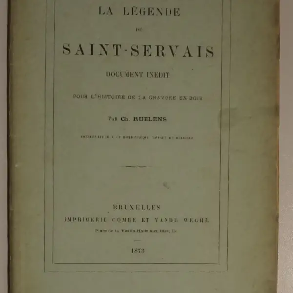 La légende de Saint-Servais. Document inédit pour l'histoire de la gravure en bois